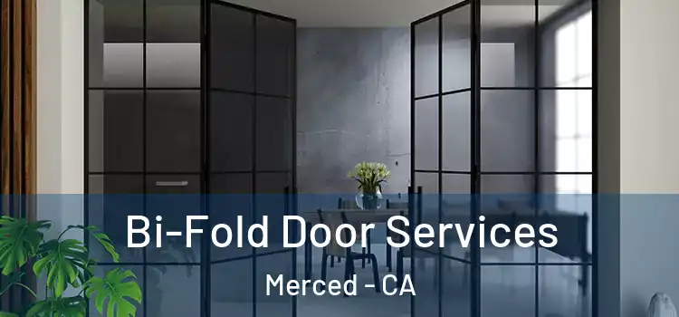 Bi-Fold Door Services Merced - CA