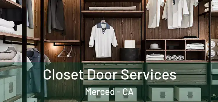 Closet Door Services Merced - CA