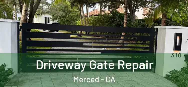 Driveway Gate Repair Merced - CA