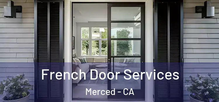 French Door Services Merced - CA