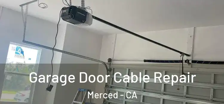  Garage Door Cable Repair Merced - CA