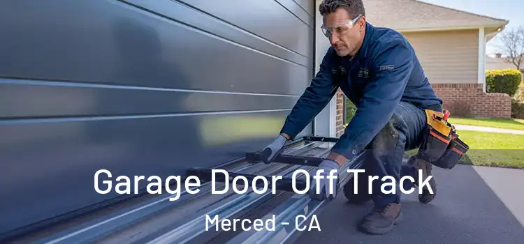  Garage Door Off Track Merced - CA
