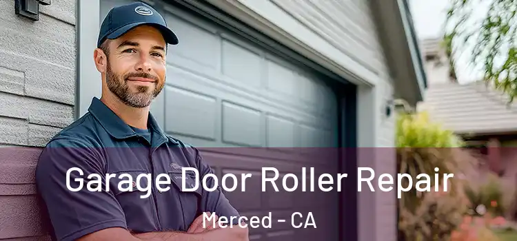 Garage Door Roller Repair Merced - CA