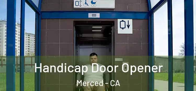 Handicap Door Opener Merced - CA