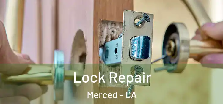 Lock Repair Merced - CA