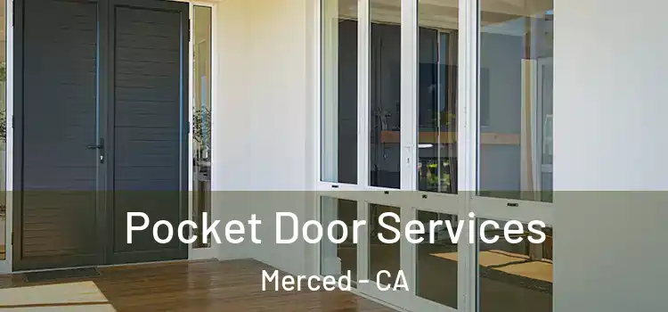 Pocket Door Services Merced - CA