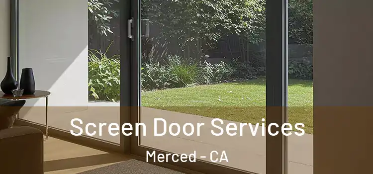 Screen Door Services Merced - CA