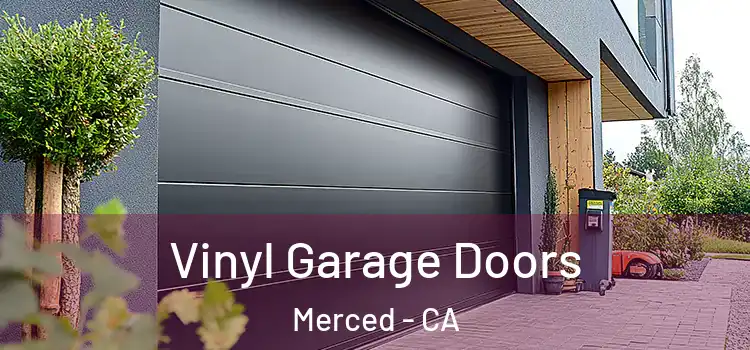  Vinyl Garage Doors Merced - CA